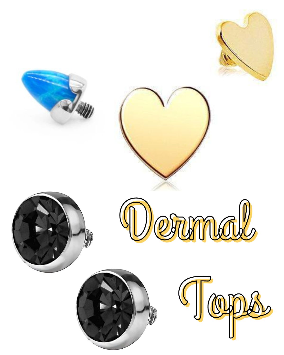 Different tops of dermal jewelry